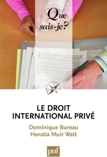 Couverture du livre « Le droit international privé » de Dominique Bureau et Horatia Muir Watt aux éditions Que Sais-je ?