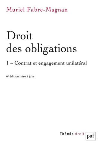 Couverture du livre « Droit des obligations. Tome 1 ; contrat et engagement unilatéral (6e édition) » de Muriel Fabre-Magnan aux éditions Puf