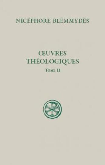 Couverture du livre « Oeuvres théologiques Tome 2 » de Nicephore Blemmydes aux éditions Cerf