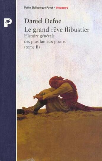 Couverture du livre « Le Grand Reve Flibustier » de Daniel Defoe aux éditions Payot