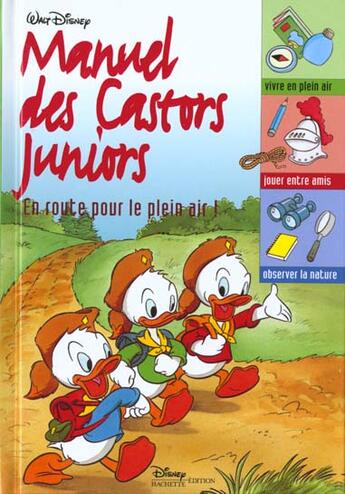 Couverture du livre « Le manuel des Castors Juniors t.1 ; en route pour le plein air » de  aux éditions Disney Hachette