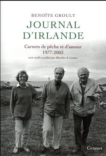 Couverture du livre « Journal d'Irlande ; carnet de pêche et d'amour, 1977-2003 » de Benoite Groult aux éditions Grasset