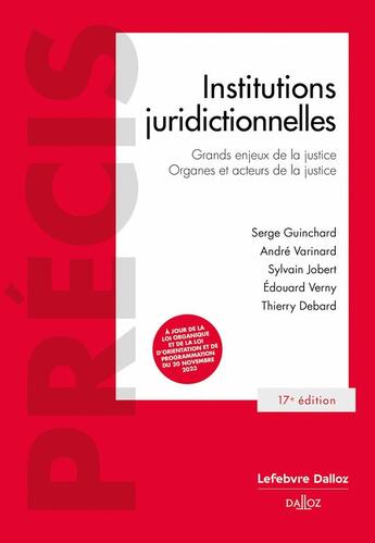 Couverture du livre « Institutions juridictionnelles : Grands enjeux de la justice, organes et acteurs de la justice (17e édition) » de Thierry Debard et Andre Varinard et Edouard Verny et Serge Guinchard et Sylvain Jobert aux éditions Dalloz