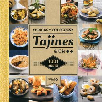 Couverture du livre « 1001 RECETTES ; bricks, couscous, tajines & cie » de  aux éditions Solar