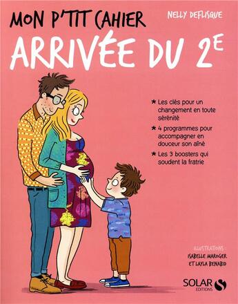 Couverture du livre « Mon p'tit cahier : arrivée du 2e » de Isabelle Maroger et Layla Benabid et Nelly Deflisque aux éditions Solar