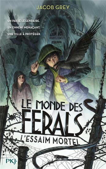 Couverture du livre « Le monde des Ferals Tome 2 : l'essaim mortel » de Jacob Grey aux éditions Pocket Jeunesse