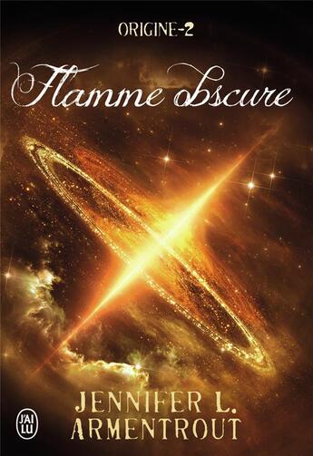 Couverture du livre « Origine Tome 2 : flamme obscure » de Jennifer L. Armentrout aux éditions J'ai Lu