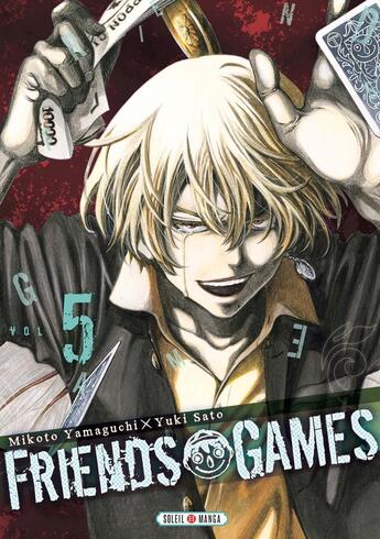 Couverture du livre « Friends games Tome 5 » de Yuki Sato et Mikoto Yamaguchi aux éditions Soleil