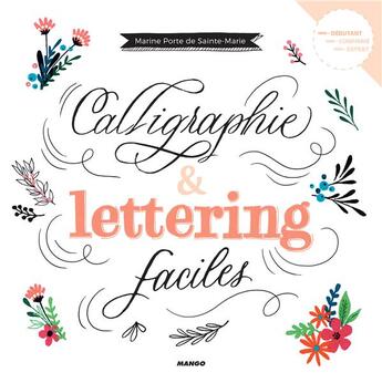 Couverture du livre « Calligraphie et lettering faciles » de Marine Porte De Sainte-Marie aux éditions Mango