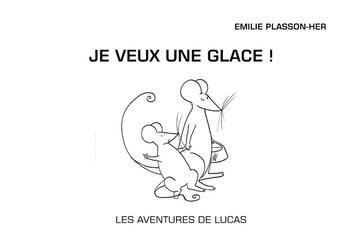 Couverture du livre « Je veux une glace ! » de Emilie Plasson-Her aux éditions Books On Demand