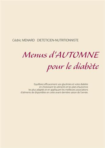 Couverture du livre « Menus d'automne pour le diabète » de Cedric Menard aux éditions Books On Demand