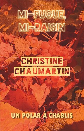 Couverture du livre « Mi-fugue, mi-raisin » de Chaumartin Christine aux éditions Books On Demand