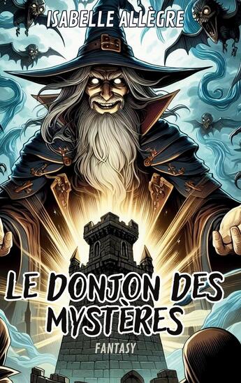 Couverture du livre « Le donjon des mystères » de Isabelle Allègre aux éditions Books On Demand