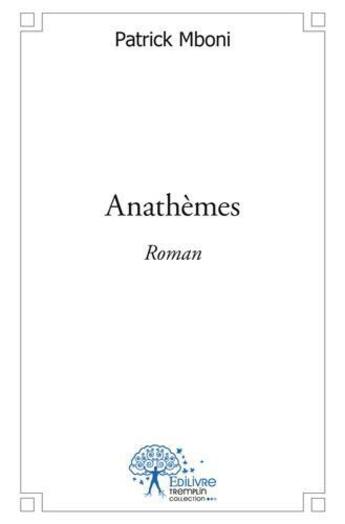 Couverture du livre « Anathemes » de Mboni Patrick aux éditions Edilivre