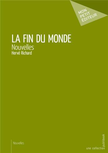 Couverture du livre « La fin du monde » de Herve Richard aux éditions Mon Petit Editeur