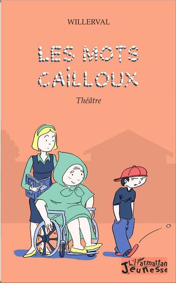 Couverture du livre « Les mots cailloux » de Willerval aux éditions L'harmattan