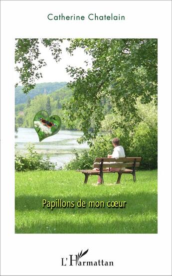 Couverture du livre « Papillons de mon coeur » de Catherine Chatelain aux éditions L'harmattan