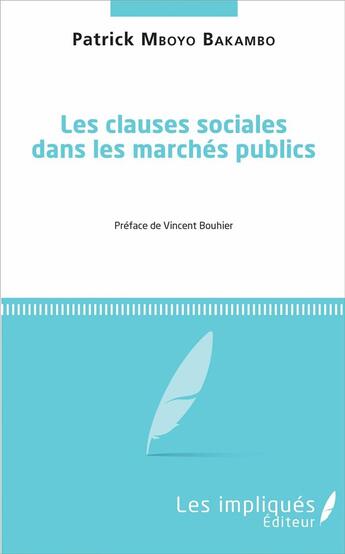 Couverture du livre « Les clauses sociales dans les marchés publics » de Patrick Mboyo Bakambo aux éditions Les Impliques