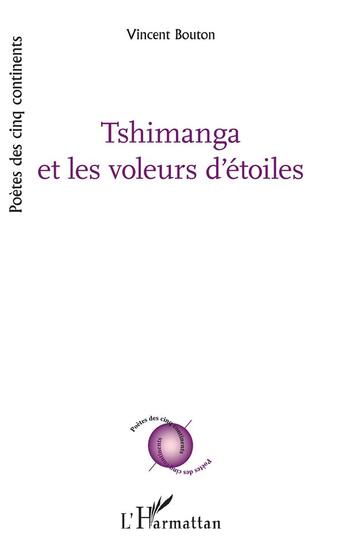 Couverture du livre « Tshimanga et les voleurs d'étoiles » de Vincent Bouton aux éditions L'harmattan