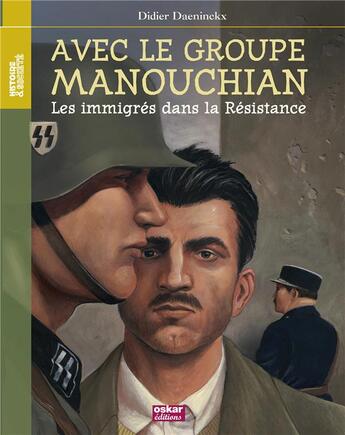 Couverture du livre « Avec le groupe Manouchian : les immigrés dans la Résistance » de Didier Daeninckx aux éditions Oskar