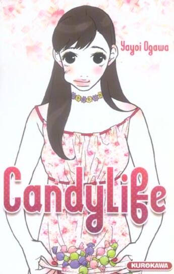 Couverture du livre « Candy life » de Ogawa Yayoi aux éditions Kurokawa