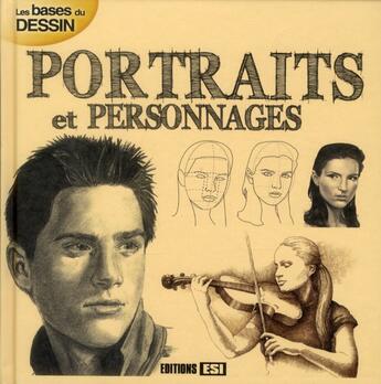 Couverture du livre « Les bases du dessin ; portraits et personnages » de  aux éditions Editions Esi