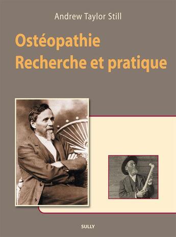 Couverture du livre « Ostéopathie ; recherche et pratique » de Andrew Taylor Still aux éditions Sully