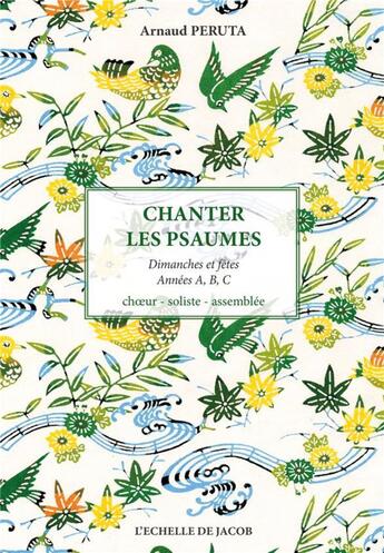 Couverture du livre « Chanter les psaumes ; dimanches et fêtes, années A, B, C » de Arnaud Peruta aux éditions L'echelle De Jacob