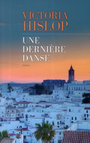 Couverture du livre « Une dernière danse » de Victoria Hislop aux éditions Les Escales