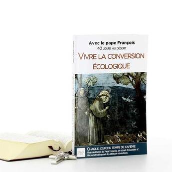 Couverture du livre « Vivre la conversion écologique ; avec le Pape François, 40 jours au désert ; année A » de Pape Francois aux éditions Peuple Libre