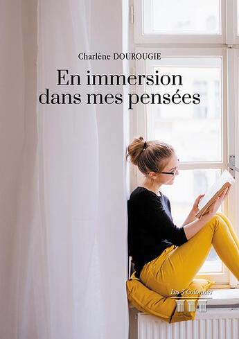 Couverture du livre « En immersion dans mes pensées » de Charlene Dourougie aux éditions Les Trois Colonnes