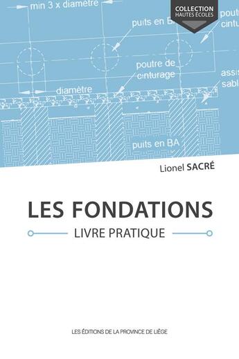 Couverture du livre « Les fondations ; livre pratique » de Lionel Sacre aux éditions Cefal