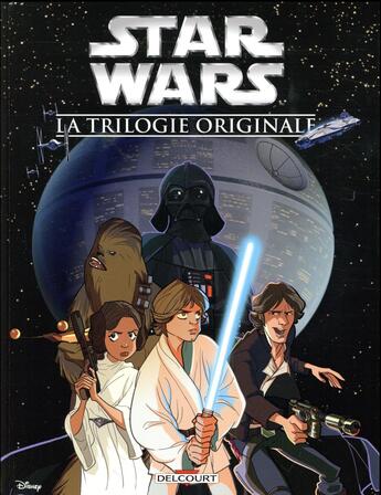 Couverture du livre « Star Wars ; la trilogie originale » de Matteo Piana et Alessandro Ferrari et Igor Chimisso et Ken Shue et Steafano Attardi aux éditions Delcourt