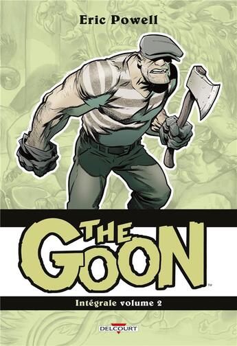 Couverture du livre « The goon : Intégrale vol.2 : Tomes 4 à 6 » de Eric Powell aux éditions Delcourt