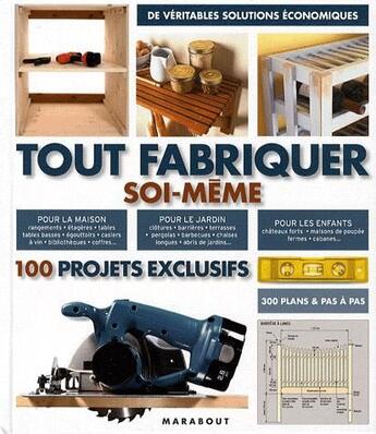 Couverture du livre « Tout fabriquer soi-même ; 100 projets exclusifs » de Murdoch aux éditions Marabout