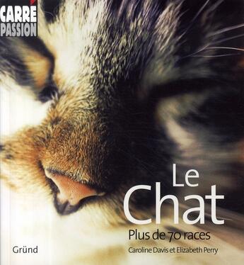 Couverture du livre « Le chat - plus de 70 races » de Davis/Perry aux éditions Grund