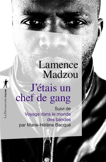 Couverture du livre « J'étais un chef de gang ; voyage dans le monde des bandes » de Madzou/Bacque aux éditions La Decouverte