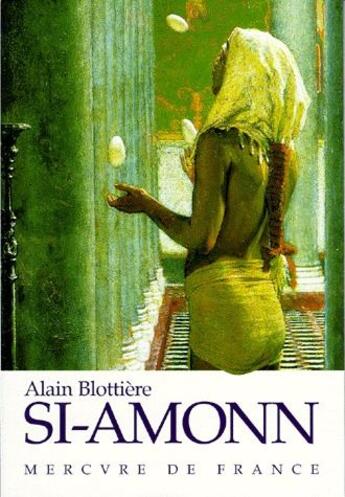 Couverture du livre « Si-amonn » de Alain Blottiere aux éditions Mercure De France