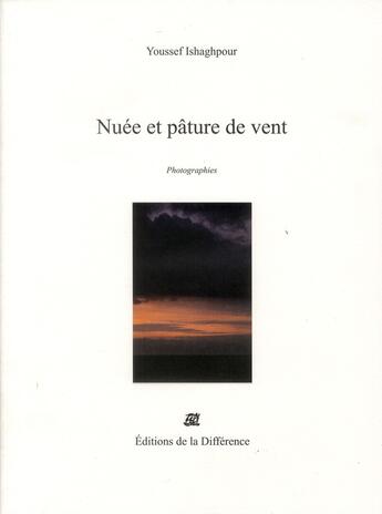 Couverture du livre « Nuée et pâture de vent » de Youssef Ishaghpour aux éditions La Difference