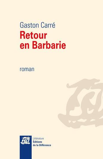 Couverture du livre « Retour en barbarie » de Gaston Carre aux éditions La Difference