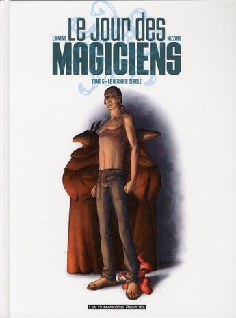 Couverture du livre « Le jour des magiciens t.5 ; le dernier cercle » de La Neve et Nizzoli aux éditions Humanoides Associes