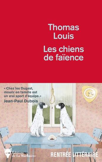 Couverture du livre « Les chiens de faïence » de Thomas Louis aux éditions La Martiniere