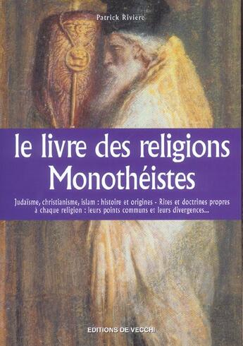 Couverture du livre « Livre des religions monotheistes (le) » de Riviere aux éditions De Vecchi