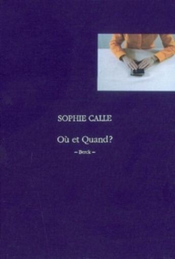 Couverture du livre « Où et quand, Bercq » de Sophie Calle aux éditions Actes Sud