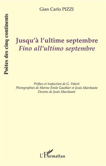 Couverture du livre « Jusqu'à l'ultime septembre ; fino all'ultimo septembre » de Gian Carlo Pizzi aux éditions L'harmattan