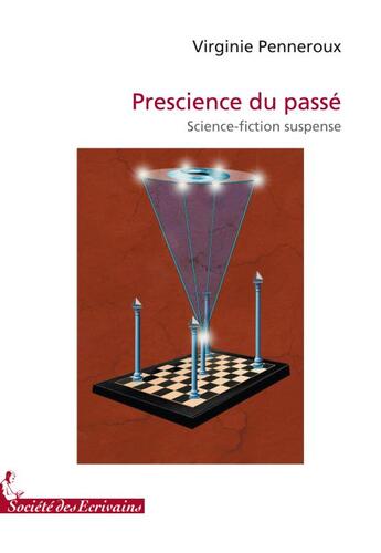 Couverture du livre « Prescience du passé » de Penneroux V aux éditions Societe Des Ecrivains