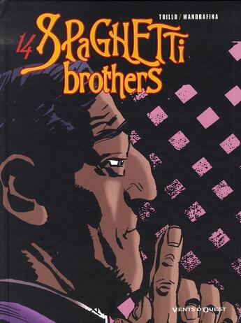 Couverture du livre « Spaghetti Brothers - Tome 14 » de Domingo Mandrafina et Carlos Trillo aux éditions Vents D'ouest