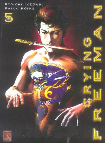 Couverture du livre « CRYING FREEMAN Tome 5 » de Ryoichi Ikegami et Kazuo Koike aux éditions Kabuto