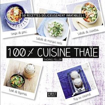 Couverture du livre « 100 % cuisine thaïe » de Thomas Feller aux éditions First