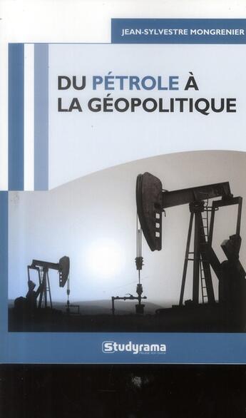 Couverture du livre « Géopolitique du pétrole » de Mongrenier Jean-Sylvestre aux éditions Studyrama